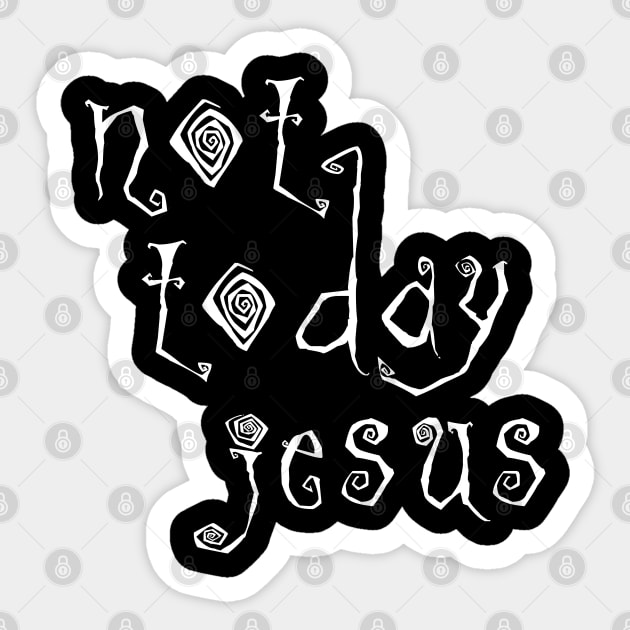 Not Today Jesus // Satanic Typography Design Sticker by Trendsdk